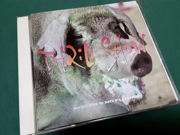 シスターズ・ノー・フューチャー/Sister’s No Future◆『スリル・ショウ』ユーズドCD帯なし拍卖