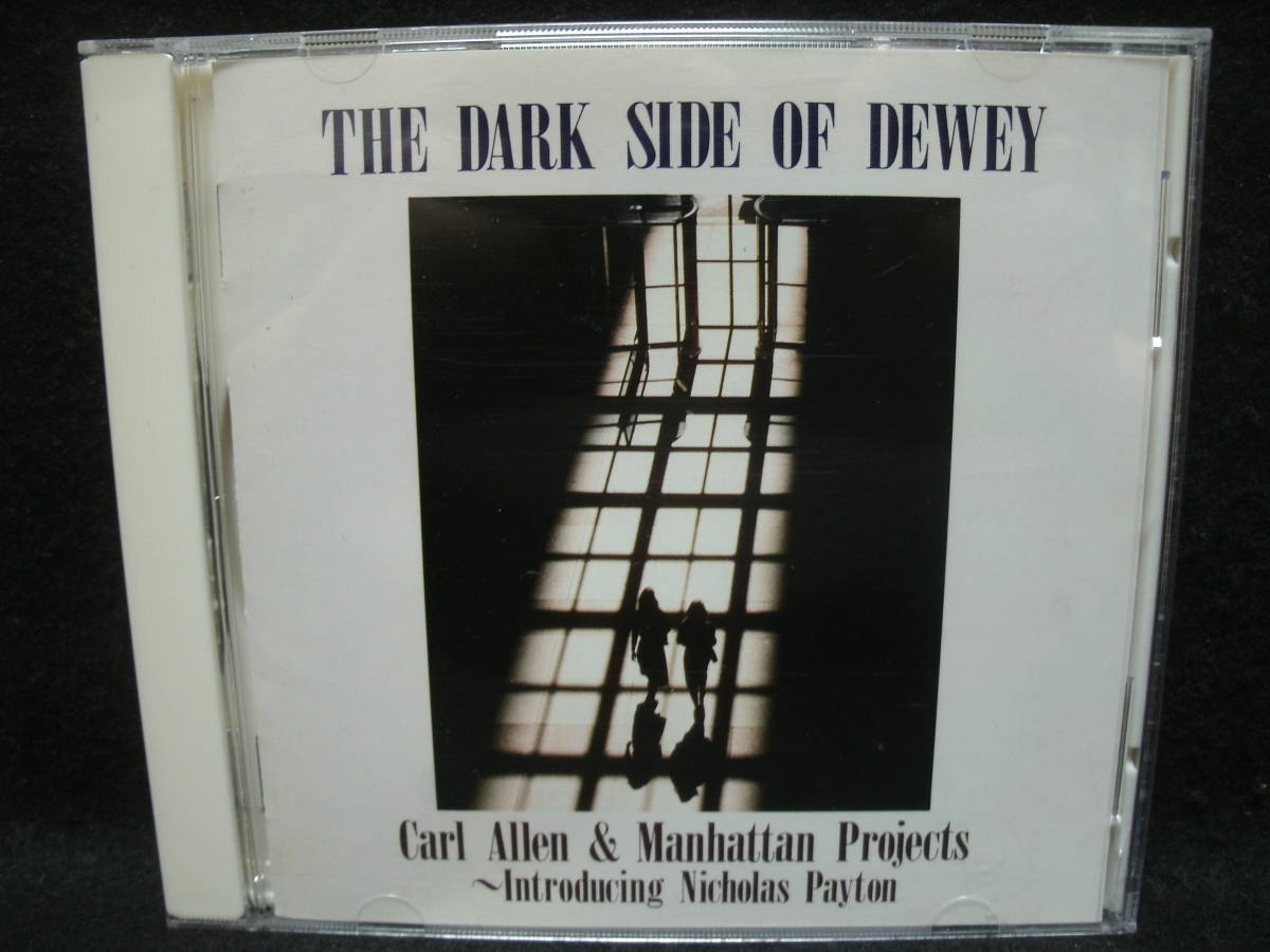 【中古CD】THE DARK SIDE OF DEWEY / CARL ALLEN & MANHATTAN PROJECTS / INTRODUCING NICHOLAS PAYTON /拍卖