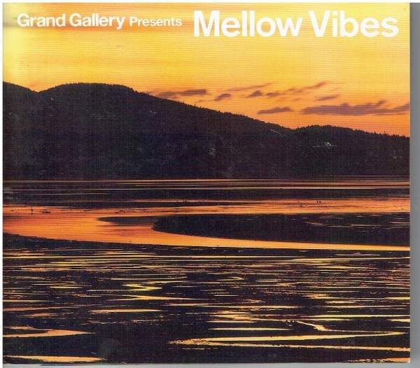グランド・ギャラリー・プレゼンツ:メロウ・バイブズ Grand Gallery Presents: Mellowvibes拍卖