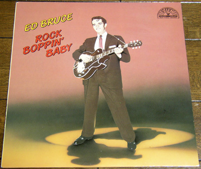 Ed Bruce - Rock Boppin' Baby - LP / 50s,ロカビリー,SUN,Sweet Woman,Baby That's Good,Doll Baby,King Of Fools, Bear Family Records拍卖