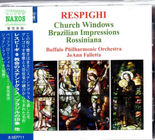 レスピーギ:教会のステンドグラス、ブラジルの印象、ロッシニアーナ ファレッタ/バッファロー・フィル NAXOS 414拍卖