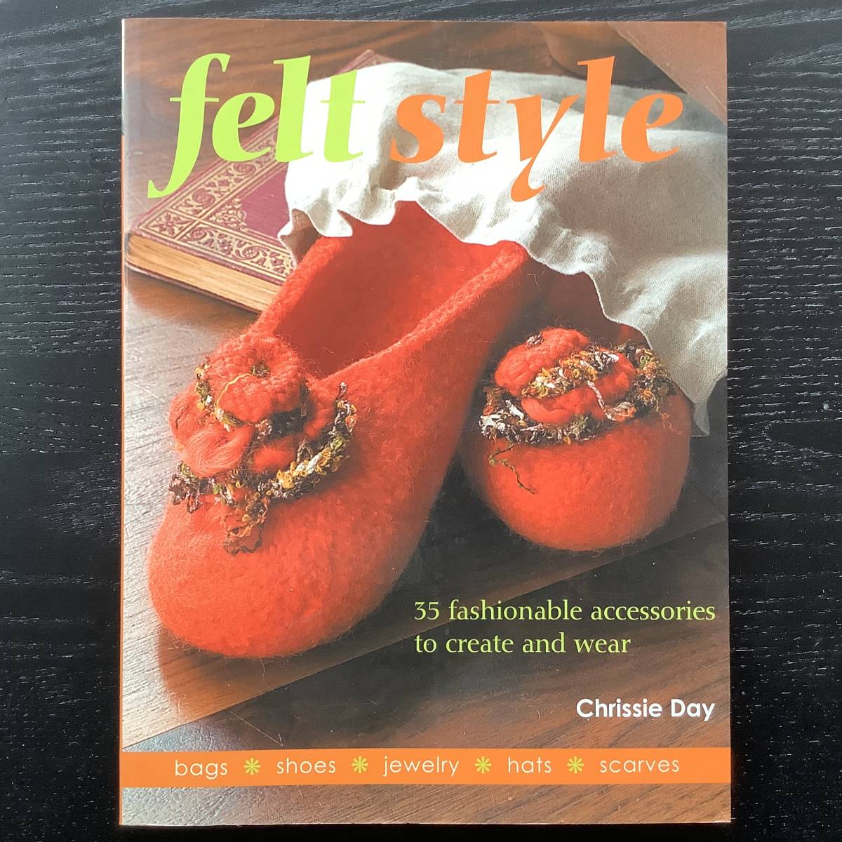 手芸本■ARTBOOK_OUTLET■O9-135★送料無料 未使用品 フェルトスタイル おしゃれなアクセサリー35 作って着る使う バッグ 帽子 Felt Style拍卖