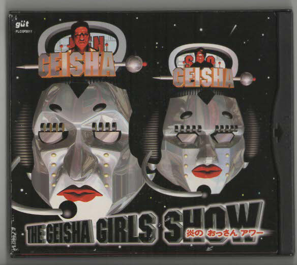 ★GEISHA GIRLS 芸者ガールズ |THE GEISHA GIRLS SHOW 炎の おっさんアワー|デジパック仕様|坂本龍一|FLCG-3011|1995/05/19拍卖