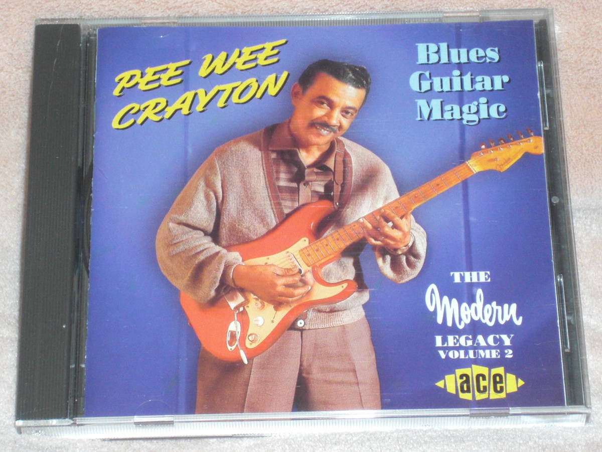 UK盤CD Pee Wee Crayton : Blues Guitar Magic (The Modern Legacy Volume 2) (Ace CDCHD 767) H blues拍卖