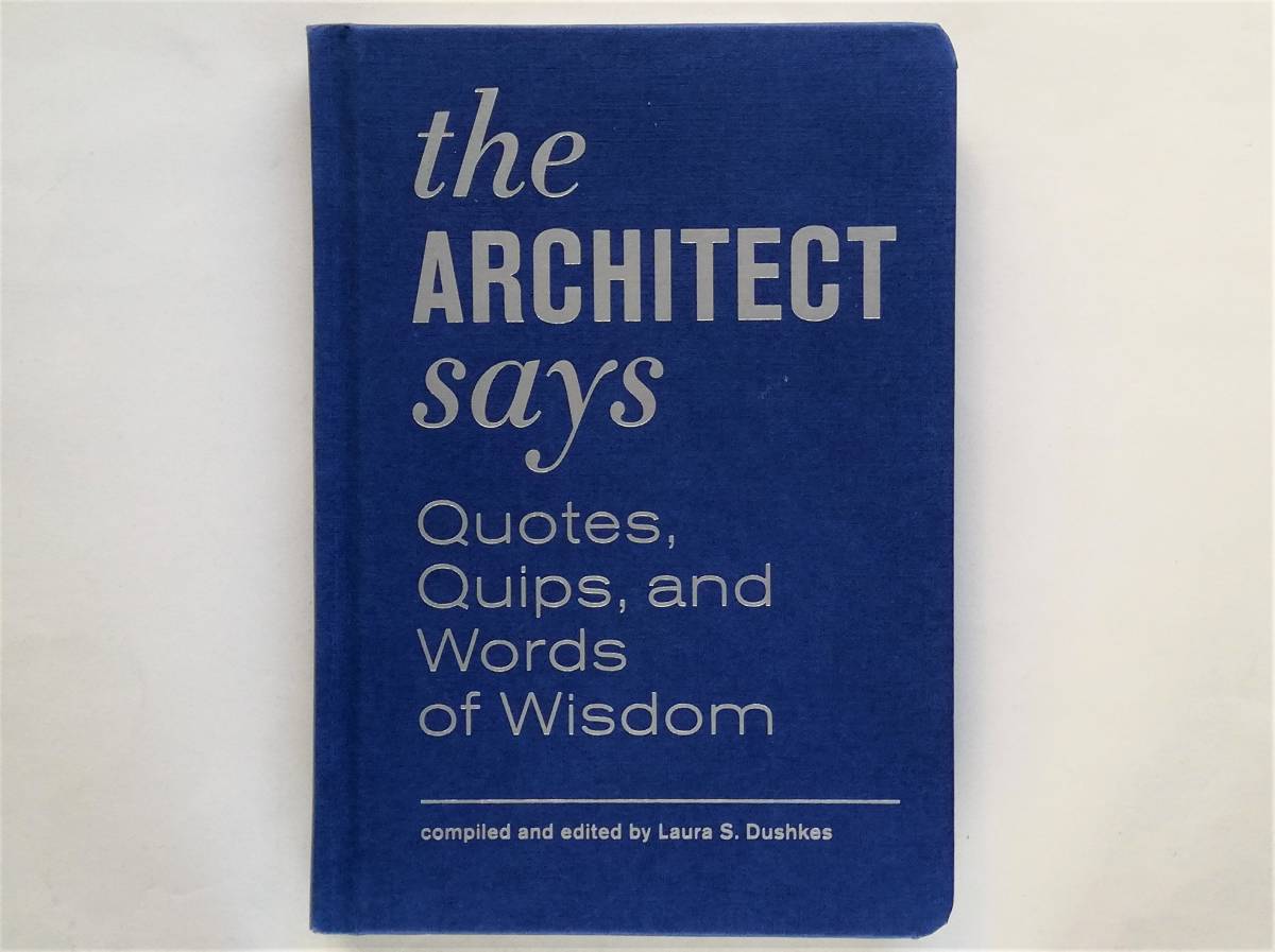 the ARCHITECT says Quotes,… Cecil Balmond Louis Kahn Le Corbusier Mies van der Rohe Richard Neutra Jorn Utzon Frank Lloyd Wright拍卖