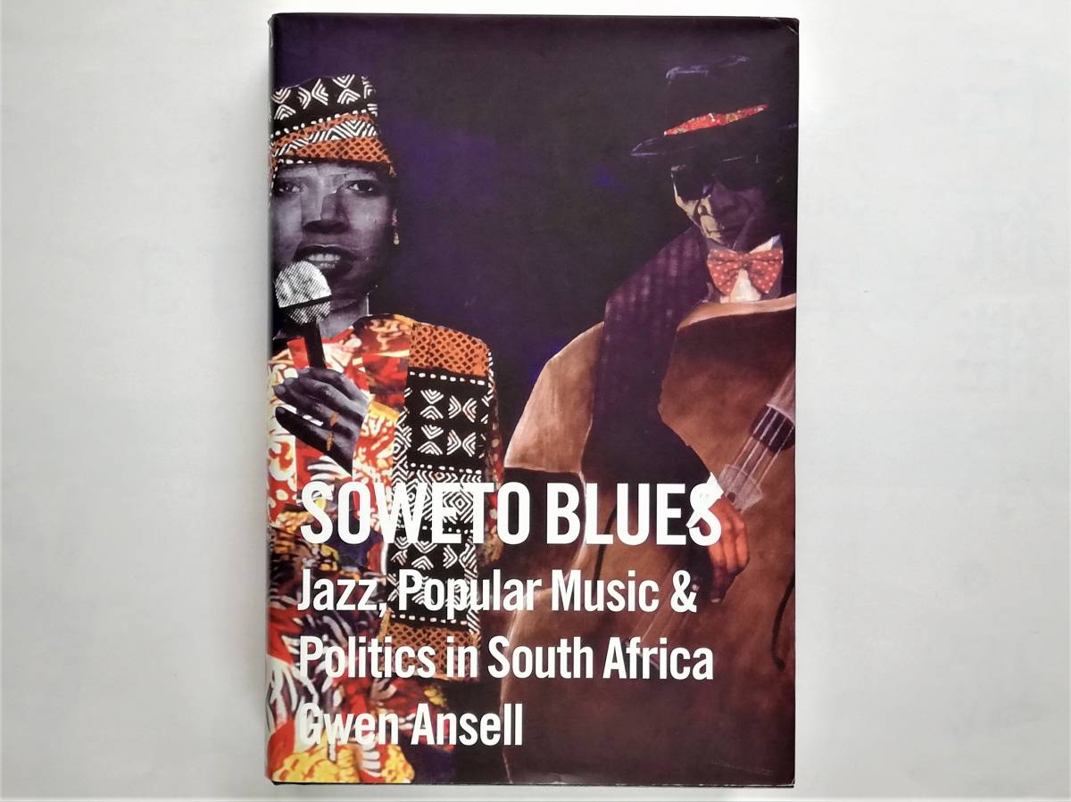 SOWETO BLUES Jazz, Popular Music & Politics in South Africa Jonas Gwangwa Abdullah Ibrahim Hugh Masekela 南アフリカ ジャズ拍卖