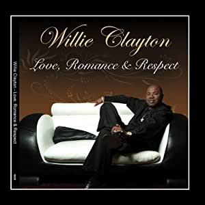 廃盤 R&B SOUL Willie Clayton Love Romance & Respect 楽曲 サウンド 歌の3拍子そろった超ド級の10年に1度あるかないかの傑作 拍卖