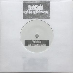 新品 7” WabiSabi with Izumi Ookawara / JE T'AIME...MOI NON PLUS 検) カバー Dub R&B Breaks ネタモノ Chill アンビエント jazzy拍卖