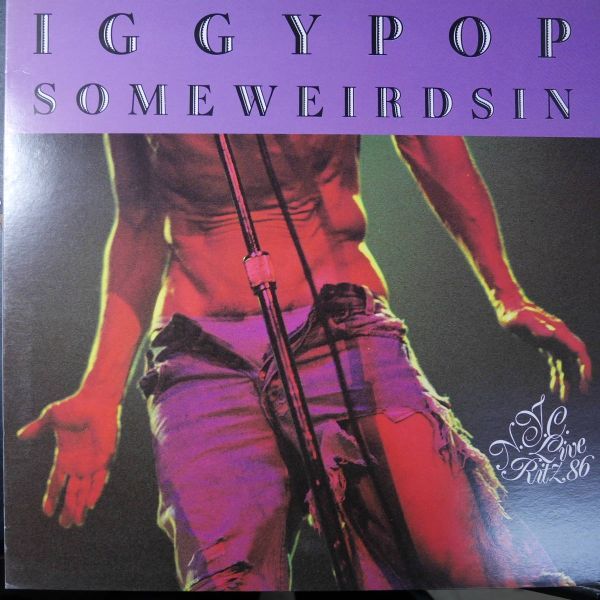 アナログ ● 輸入盤 ~ Iggy Pop Some Weird Sin (N.Y.C. Live Ritz 86) レーベル:Revenge Records CAX 9 ~ 新品 長期保管品拍卖