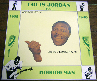 Louis Jordan & His Tympany Five - Hoodoo Man 1938-1940 - LP/ Honey In The Bee Ball,Flat Face,Somebody Done Hoodooed,Swingtime,1986拍卖