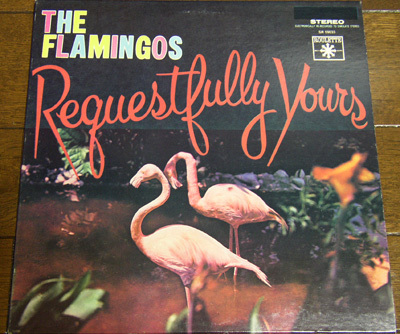 The Flamingos - Requestfully Yours - LP/ 60s,Doo Wop,In The Still Of The Night,Nobody Loves Me Like You, Roulette - SR 59033, 1984拍卖