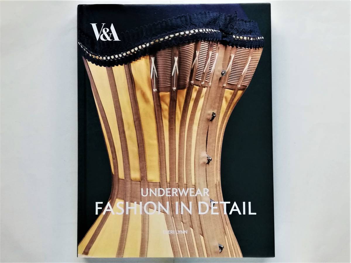 Eleri Lynn / Underwear Fashion in Detail Victoria&Albert Museum アンダーウェア拍卖