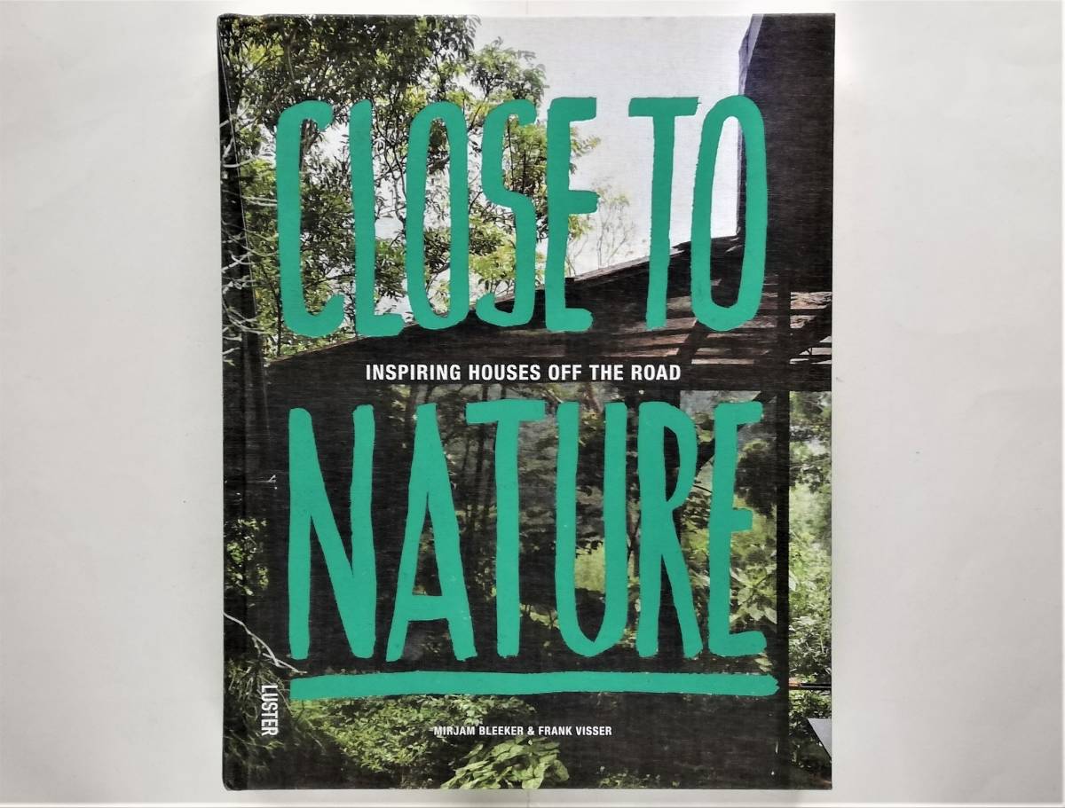 Mirjam Bleeker, Frank Visser / Close to Nature Inspiring Houses Off the Road拍卖