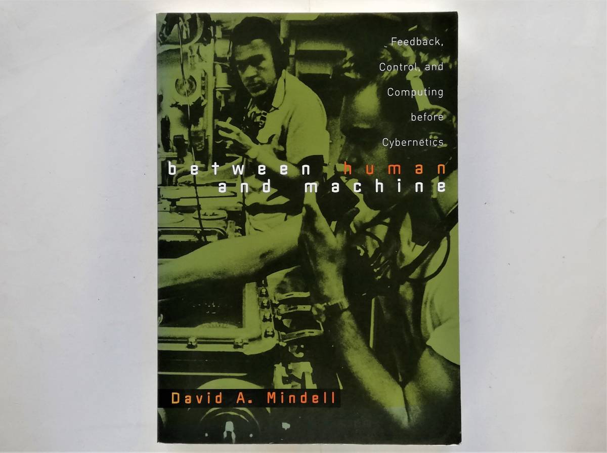 David A.Mindell / Between Human and Machine Feedback, Control, and Computing before Cybernetics拍卖