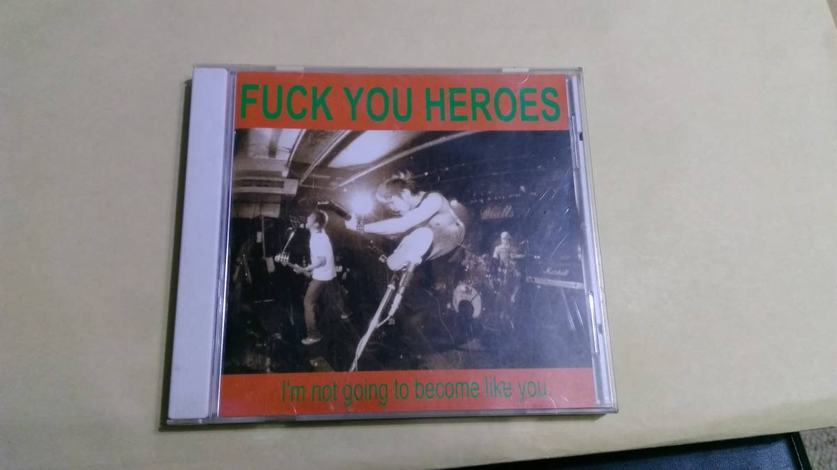 送料込 Fuck You Heroes - I'm Not Going To Become Like You拍卖
