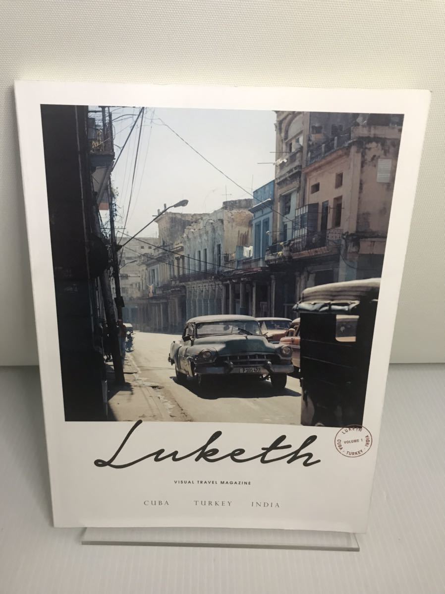 Luketh ルークス vol.1 Cuba Turkey India Visual Travel Magazine トラベルマガジン キューバ トルコ インド 旅行拍卖