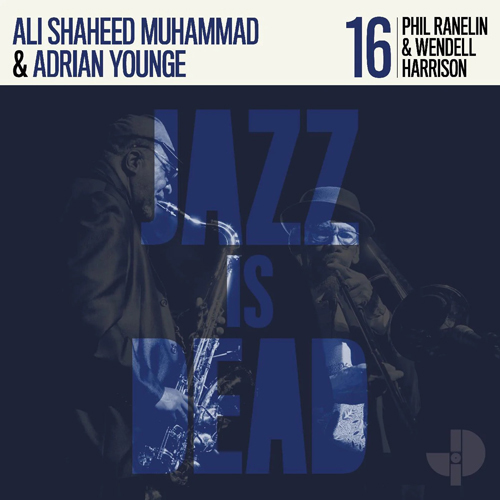 ADRIAN YOUNGE & ALI SHAHEED MUHAMMAD / PHIL RANELIN & WENDELL HARRISON (JAZZ IS DEAD 016) (LP)拍卖