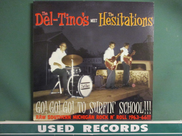 The Del-Tino's Meet The Hesitations : Go! Go! Go! To Surfin' School LP (( ガレージ ロックンロール 1963-1966 / 落札5点で送料無料拍卖
