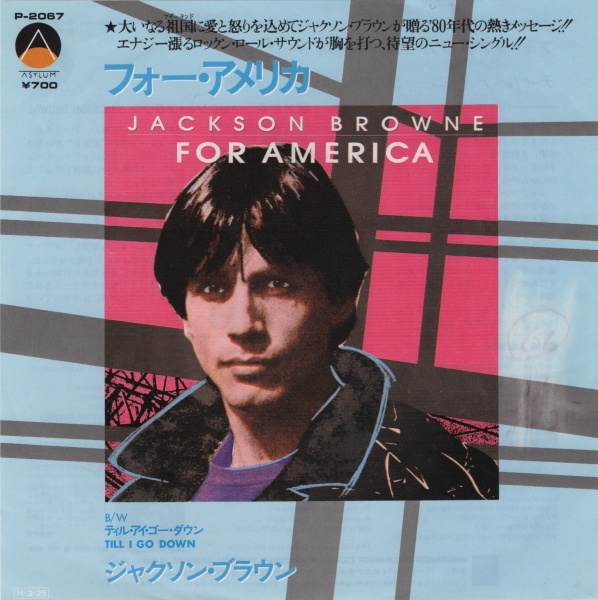 Jackson Browne 美盤!【国内盤 Rock 7" Single】 For America / ジャクソン・ブラウン (Warner-Pioneer P-2067) 1986年拍卖