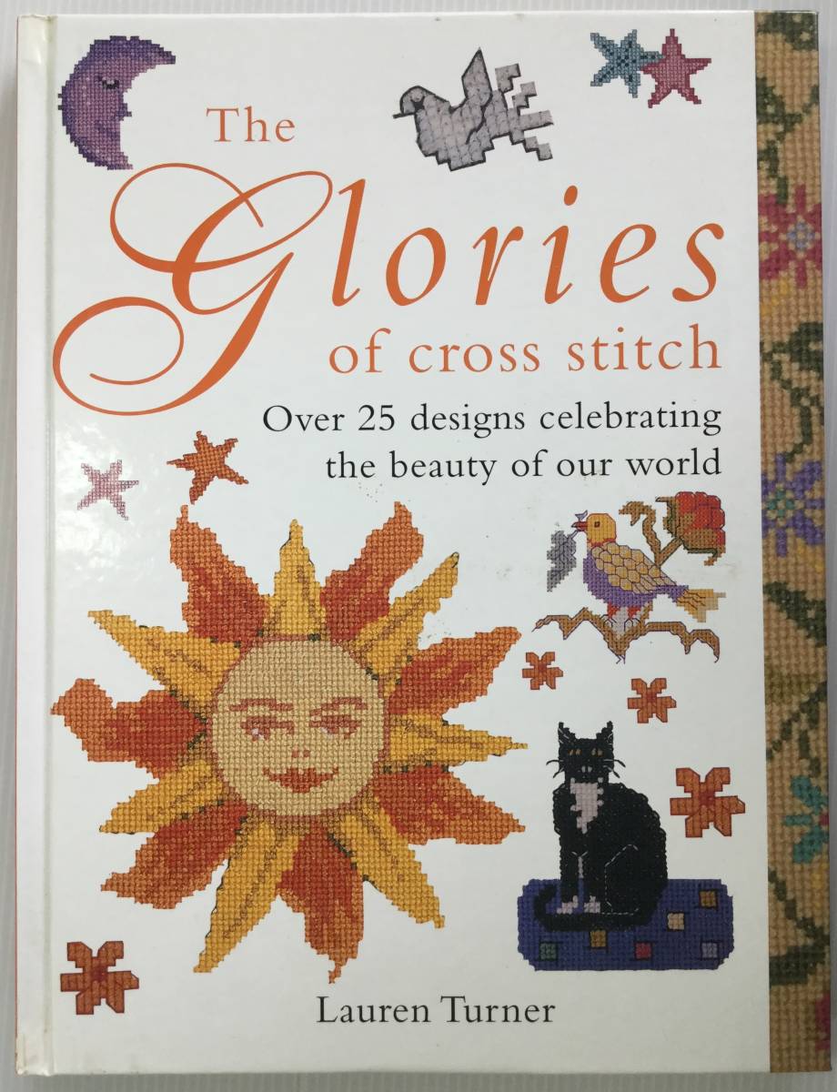 手芸図案 ■ARTBOOK_OUTLET■ 62-135 ★送料無料 刺繍 栄光のクロスステッチ25 世界の美を祝福する GLORIES OF CROSS STITCH Lauren Turner拍卖