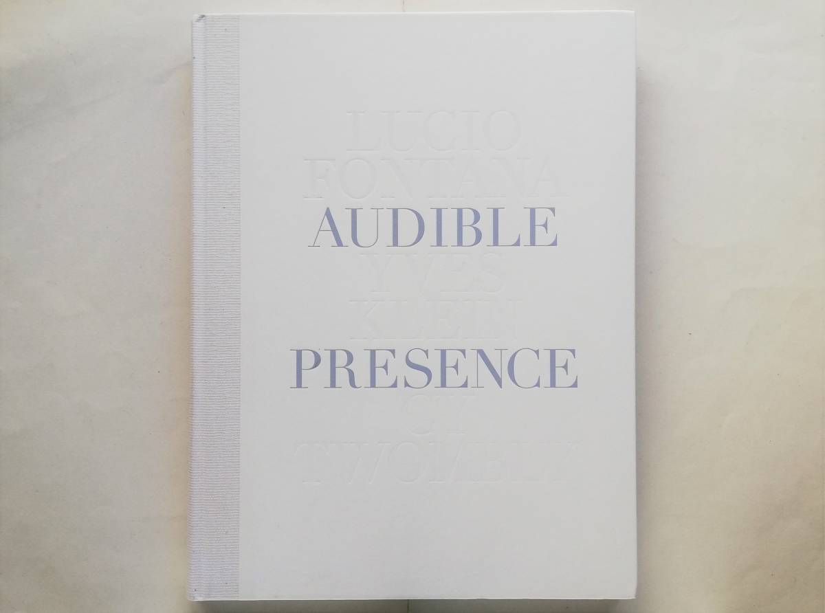 Audible Presence Lucio Fontana Yves Klein Cy Twombly ルーチョ・フォンタナ イヴ・クライン サイ・トゥオンブリ anthropometrie拍卖