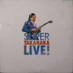 MASAYOSHI TAKANAKA (高中正義) / SUPER TAKANAKA LIVE! (スーパー・高中・ライブ!) (LP)拍卖
