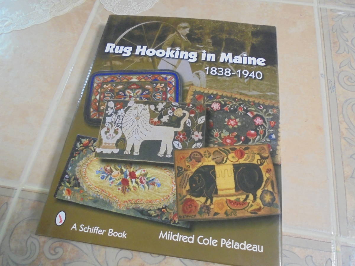 洋書Rug Hooking In Maine: 1838-1940 アメリカ 不織敷物 技術 調査研究 パターン メーカー デザイナー拍卖