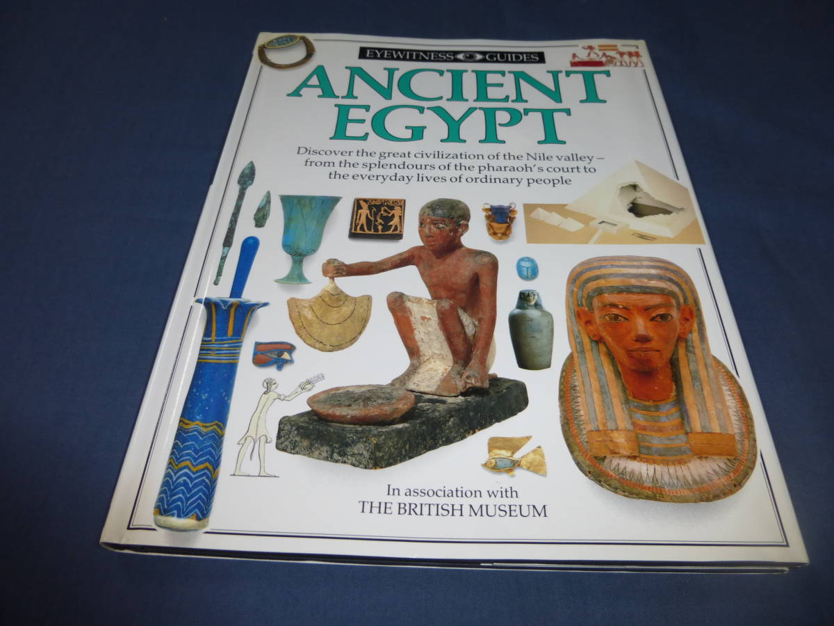 洋書「ANCIENT EGYPT」古代エジプト 英文/ナイル渓谷の偉大な文明を発見。ファラオの宮廷の華麗さから一般の人々の日常生活まで拍卖