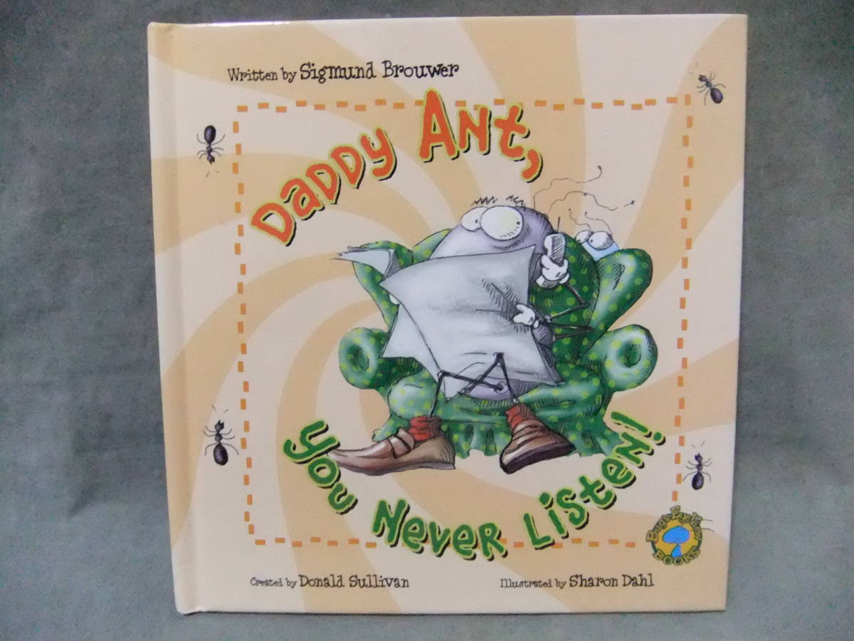 ★Daddy Ant,(パパアリ) You Never Listen! / Sigmund Brouwer拍卖