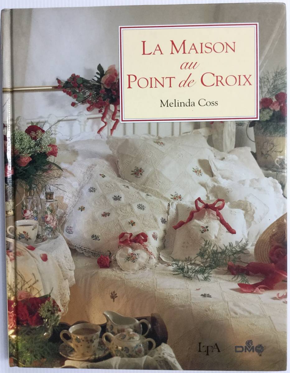 送料無料■ARTBOOK_OUTLET■N3-067 ★ 刺繍 クロスステッチ DMC LTA フランス LA MAISON AU POINT DE CROIX Melinda Coss 1996年 絶版 良書拍卖