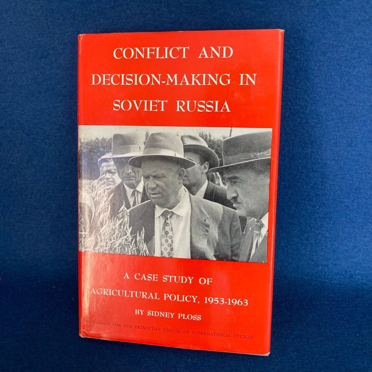 CONFLICT AND DECISION-MAKING IN SOVIET RUSSIA A CASE STUDY OF AGRICULTURAL POLICY, SIDNEY PLOSS 洋書 古本 digjunkmarket拍卖