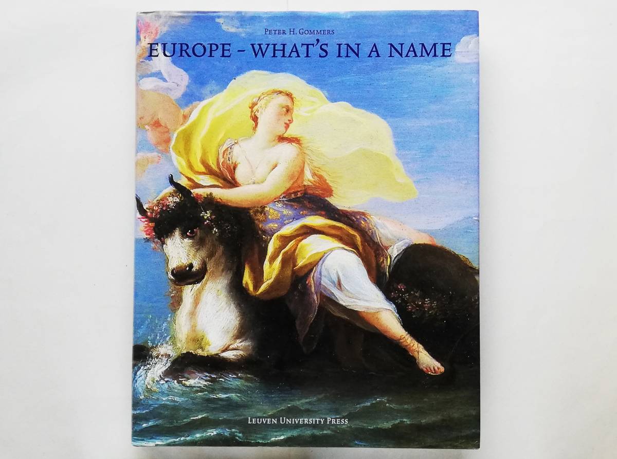 Europe What’s in a Name Geography Mythos Arts ヨーロッパ エウロペ 起源 神話 歴史 絵画 彫刻 芸術拍卖