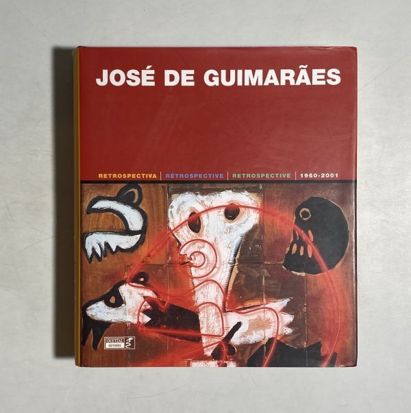 Jose de Guimaraes. Retrospectiva - Rtrospective Retrospective 1960-2001 ジョゼ・ド・ギマラインシュ ポルトガル 大判 画集拍卖