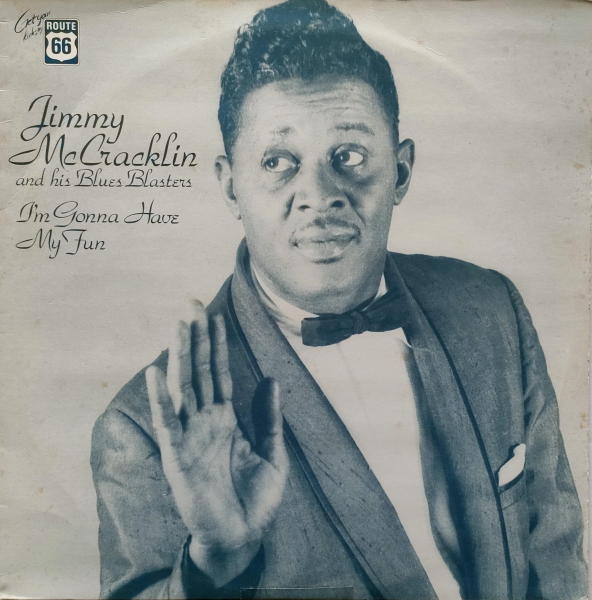 Jimmy McCracklin【Sweden盤 Blues LP】 I'm Gonna Have My Fun (Route 66 KIX-29) 1985年 / Westcoast Blues / ジミー・マクラクリン拍卖