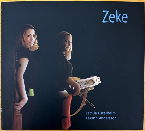 ◎Cecilia Osterholm & Kerstin Andersson / Zeke ( Nyckelharpa: SWの民族楽器) ※SW盤CD/Digipak仕様【 Tongng AWCD-34 】2000年発売拍卖