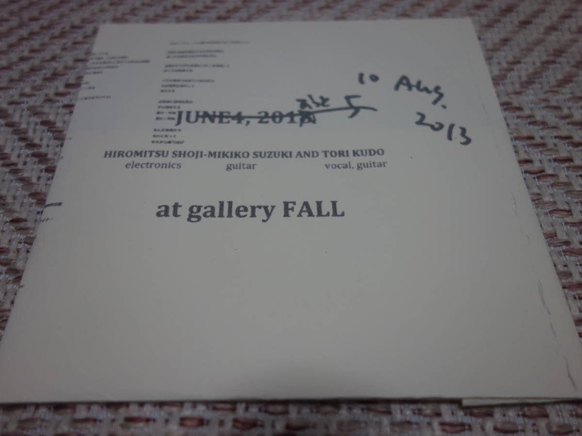 HIROMITSU SHOJI MIKIKO SUZUKI AND TORI KUDO 「AUGUST10, 2013 at gallery FALL」 工藤冬里 Maher Shalal Hash Baz拍卖