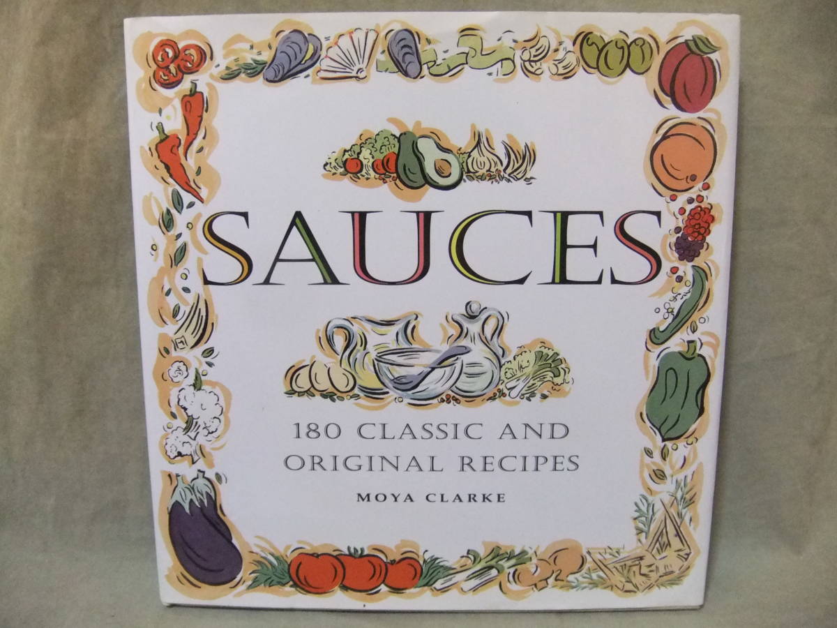 ★Sauces: 180 Classic and Original Recipes (ソース: 180 のクラシックおよびオリジナルのレシピ)拍卖