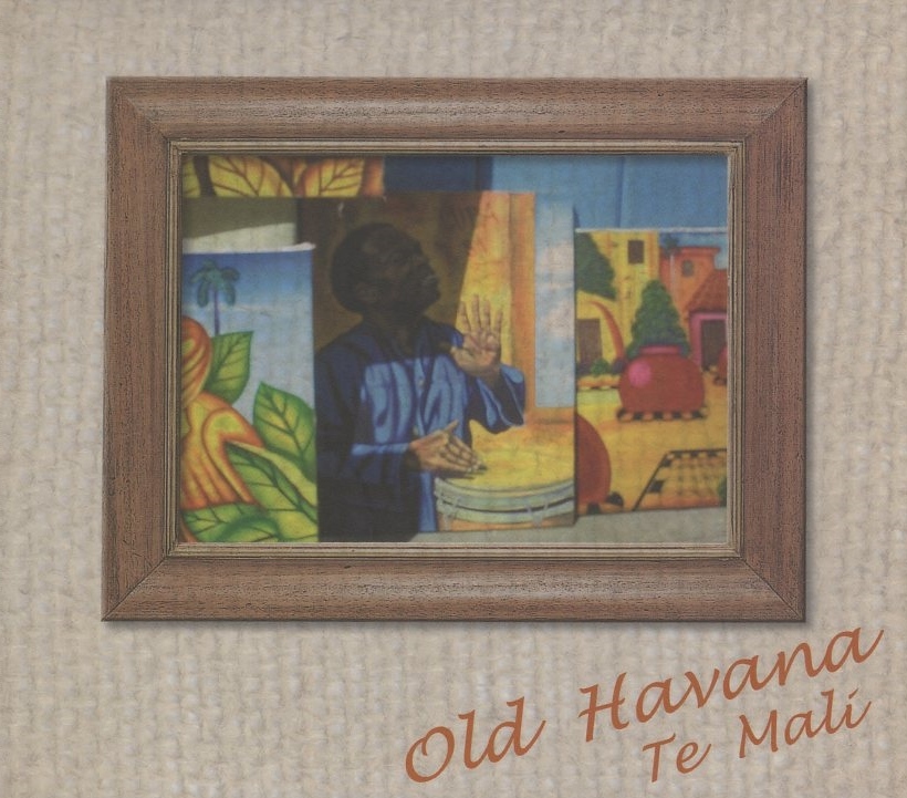 テ・マリ TE MALI / オールド・ハバナ OLD HAVANA / 2007.04.01 / 3rdアルバム / Arabesco Reco / AR-2019拍卖
