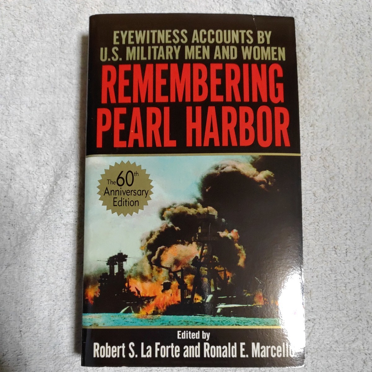 Remembering Pearl Harbor: Eyewitness Accounts by U.S. Military Men and Women (英語本)Robert S. La Forte 9780345373809拍卖