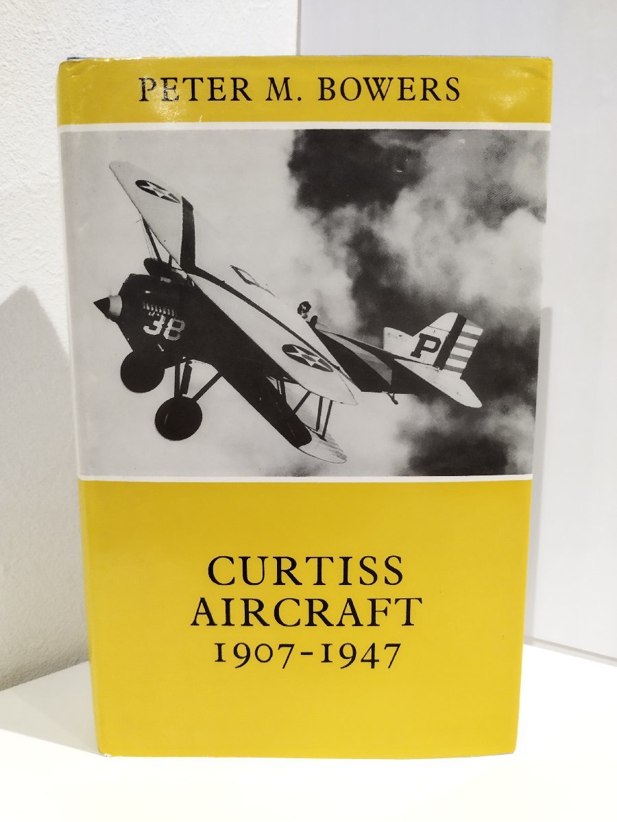 Curtiss Aircraft カーチス・エアクラフト 1907-1947 ピーター・M・バウワーズ/洋書/英語/飛行機/航空機/歴史/構造/PUTNAM【ac03j】拍卖