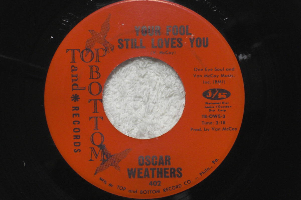 USシングル盤45’ Oscar Weathers / Your Fool Still Loves You / Just To Prove I Love You (Top And Bottom Records 402) 拍卖
