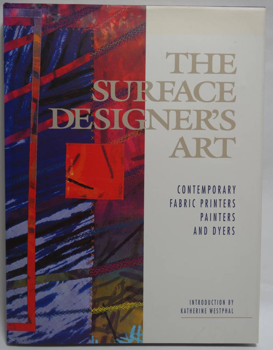 THE SURFACE DESIGNER'S ART サーフェスデザイン CONTEMPORARY FABRIC PRINTERS PAINTERS AND DYERS拍卖
