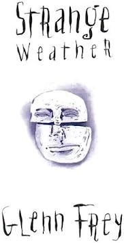 名盤 Glenn Frey Strange Weather グレン・フライ 日本国内盤 音楽的にも一段と充実、素晴らしいのひとこと。拍卖