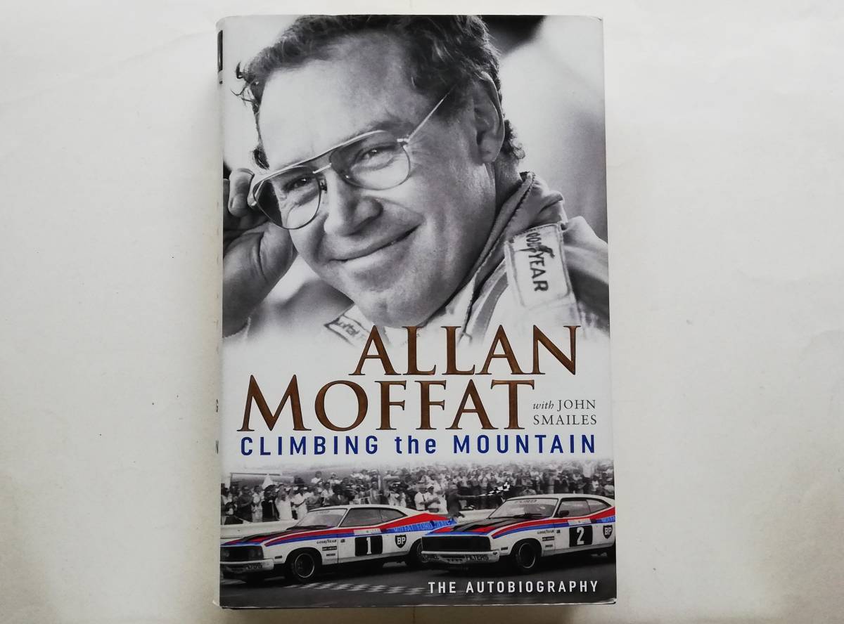 Allan Moffat Climbing the Mountain The Autobiography (英文)アラン・モファット自伝 Bathurst Sandown Mustang Mazda RX7拍卖