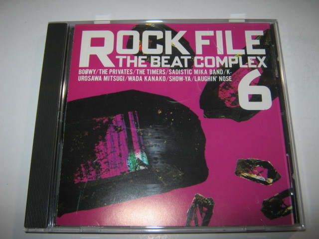 V.A /ROCK FILE 6 CD BOOWY ボウイ PRIVATES TIMERS タイマーズ サディスティックミカバンド 黒沢光義 和田加奈子 SHOW-YA ラフィンノーズ拍卖