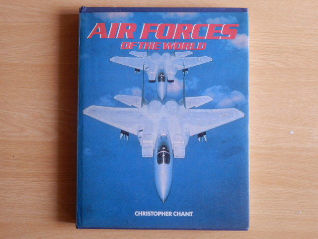AIR FORCES OF THE WORLD (世界の空軍)CHRISTOPHER CHANT 1990年 Brian Trodd Publishing House Limited拍卖