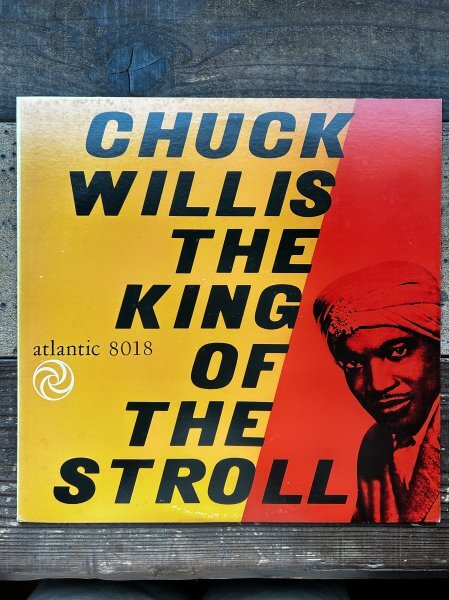 Chuck Willis - The King Of The Stroll - Atlantic P-4587A Atlantic 8018 Reissue Mono拍卖