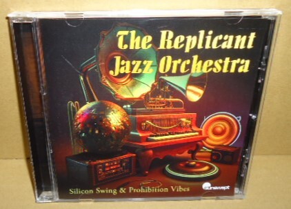 The Replicant Jazz Orchestra Silicon Swing & Prohibition Vibes 中古CD-R エレクトロスウィングジャズ ダンスクラブスイング ELECTRO 拍卖