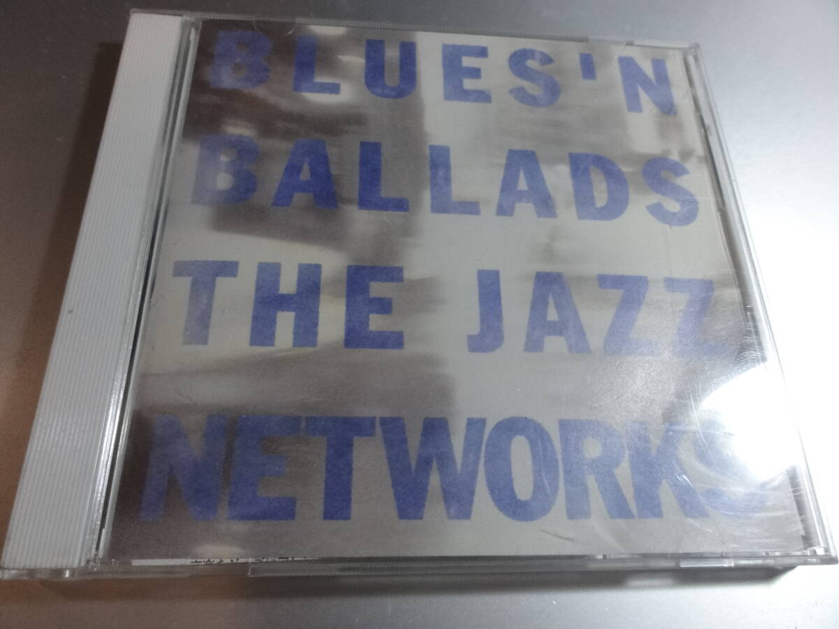 THE JAZZ NETWORKS ザジャズネットワークス BLUES`N BALLADS 国内盤拍卖