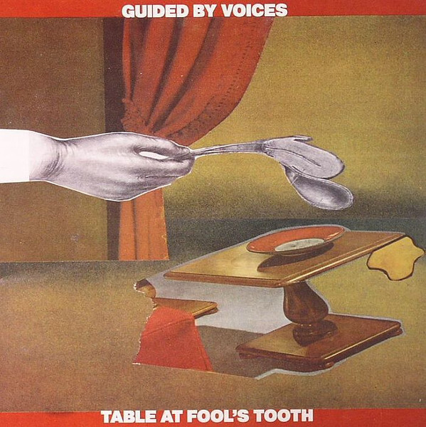 GUIDED BY VOICES(ガイデッド・バイ・ヴォイシズ)-Table At Fool's Tooth (US 限拍卖